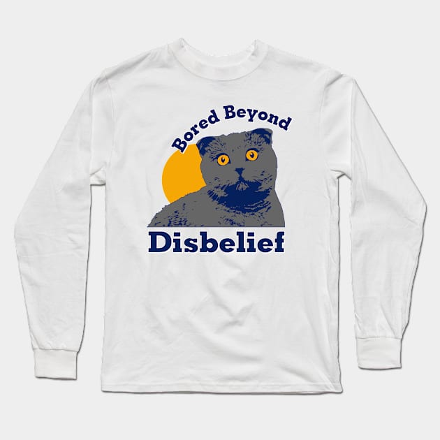 Bored Beyond Disbelief Long Sleeve T-Shirt by Teeman